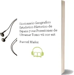 Descargar AudioLibro Diccionario Geografico-Estadistico-Historico de España y sus Posesiones de Ultramar. Tomo Vii: Cor-Ezt de Pascual Madoz año 1990