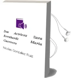 Descargar AudioLibro Dos Actrices: Sara Bernhardt / Maria Guerrero de Nicolas Gonzalez Ruiz año 1990