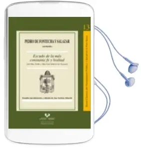 Descargar AudioLibro Escudo de la más Constante fe y Lealtad (Del muy Noble y muy Leal Señorío de Vizcaya) de Pedro De (Atribuido) Fontecha Y Salazar año 1990