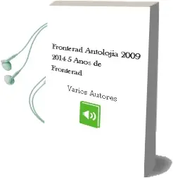 Descargar AudioLibro Fronterad. Antolojia. 2009-2014. 5 Años de Fronterad de Varios Autores año 1990