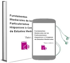 Descargar AudioLibro Fundamentos Medievales de los Particularismos Hispánicos ix Congreso de Estudios Medievales de Varios Autores año 1990