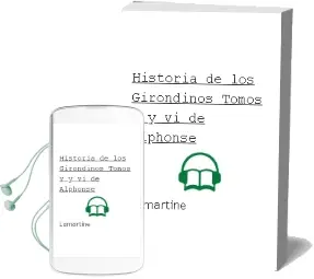 Descargar AudioLibro Historia de los Girondinos. Tomos v y vi de Alphonse De Lamartine año 1990