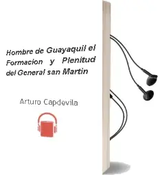 Descargar AudioLibro Hombre de Guayaquil - el. Formacion y Plenitud del General san Martin de Arturo Capdevila año 1990