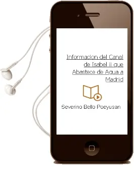 Descargar AudioLibro Informacion del Canal de Isabel ii que Abastece de Agua a Madrid de Severino Bello Poeyusan año 1990