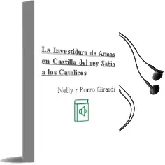 Descargar AudioLibro La Investidura de Armas en Castilla del rey Sabio a los Catolicos de Nelly R. Porro Girardi año 1990
