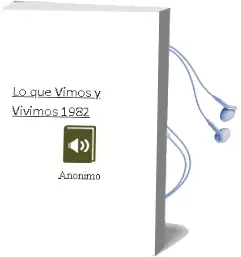 Descargar AudioLibro Lo que Vimos y Vivimos. 1982 de Anonimo año 1990