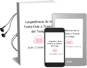 Descargar AudioLibro Lorganitzacio de la Festa Delx a Traves del Temps de Joan Castaño I Garcia año 1990