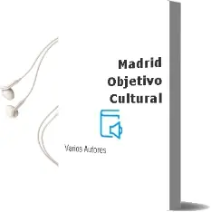 Descargar AudioLibro Madrid, Objetivo Cultural de Varios Autores año 1990