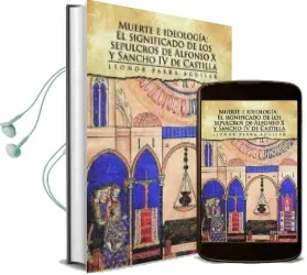 Descargar AudioLibro Muerte e Ideología: El Significado de los Sepulcros de Alfonso x y Sancho iv de de Leonor Parra Aguilar año 1990