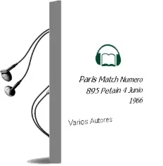 Descargar AudioLibro Paris Match. Numero 895: Petain. 4 Junio 1966 de Varios Autores año 1990