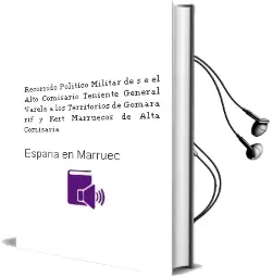 Descargar AudioLibro Recorrido Politico-Militar de s. e. el Alto Comisario Teniente General Varela a los Territorios de Gomara, rif y Kert (Marruecos) de Alta Comisaria De España En Marruecos año 1990
