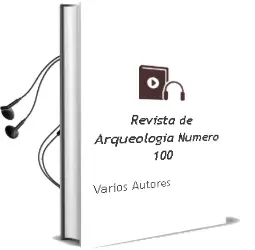 Descargar AudioLibro Revista de Arqueologia. Numero 100 de Varios Autores año 1990
