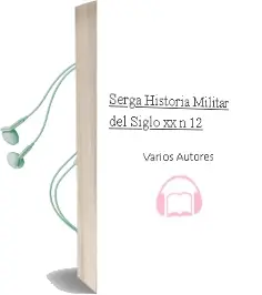 Descargar AudioLibro Serga. Historia Militar del Siglo xx. nº 12 de Varios Autores año 1990