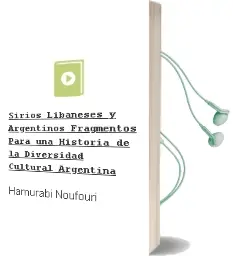 Descargar AudioLibro Sirios, Libaneses y Argentinos Fragmentos para una Historia de la Diversidad Cultural Argentina de Hamurabi Noufouri año 1990