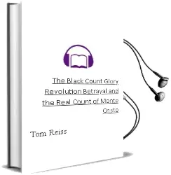 Descargar AudioLibro The Black Count: Glory, Revolution, Betrayal and the Real Count of Monte Cristo de Tom Reiss año 1990