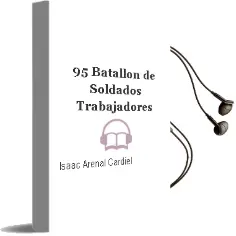 Descargar AudioLibro 95 Batallon de Soldados Trabajadores de Isaac Arenal Cardiel año 1990