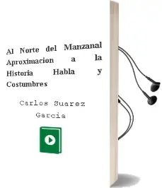 Descargar AudioLibro Al Norte del Manzanal. Aproximación a la Historia, Habla y Costumbres de Carlos Suarez Garcia año 1990