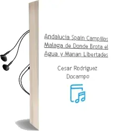 Descargar AudioLibro Andalucia (Spain). Campillos (Malaga): De Dónde Brota el Agua y Manan Libertades de Cesar Rodriguez Docampo año 1990