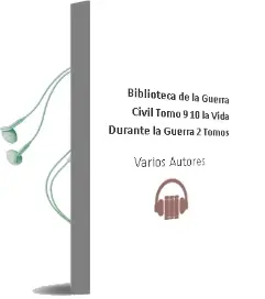 Descargar AudioLibro Biblioteca de la Guerra Civil. Tomo 9/10: La Vida Durante la Guerra (2 Tomos) de Varios Autores año 1990