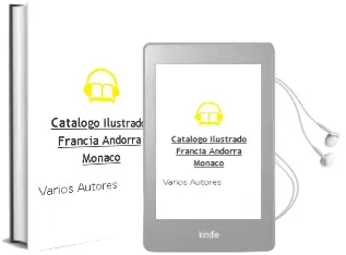 Descargar AudioLibro Catalogo Ilustrado Francia, Andorra, Monaco de Varios Autores año 1990