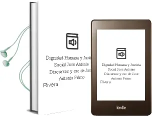 Descargar AudioLibro Dignidad Humana y Justicia Social. Jose Antonio Discursos y esc de Jose Antonio Primo De Rivera año 1990
