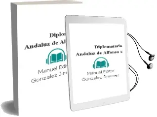 Descargar AudioLibro Diplomatario Andaluz de Alfonso x de Manuel (Editor) Gonzalez Jimenez año 1990