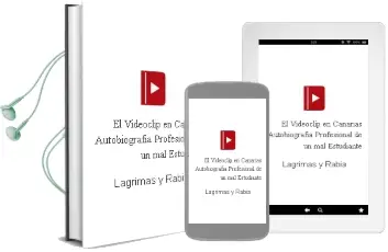 Descargar AudioLibro El Videoclip en Canarias:Autobiografia Profesional de un mal Estudiante de Lagrimas Y Rabia año 1990