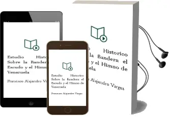 Descargar AudioLibro Estudio Historico Sobre la Bandera, el Escudo y el Himno de Venezuela de Francisco Alejandro Vargas año 1990