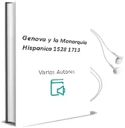 Descargar AudioLibro Génova y la Monarquía Hispánica (1528-1713) de Varios Autores año 1990
