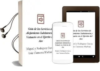 Descargar AudioLibro Guia de los Servicios de Alojamiento, Subsistencia y Vestuario en el Ejercito del Aire de Miguel Y Rodriguez Garcia, Luis Carmona Marban año 1990