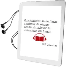 Descargar AudioLibro Guia Ilustrada de los Cazas y Aviones de Ataque Aliados de la Segunda Guerra Mundial. Tomo i de Bill Gunston año 1990