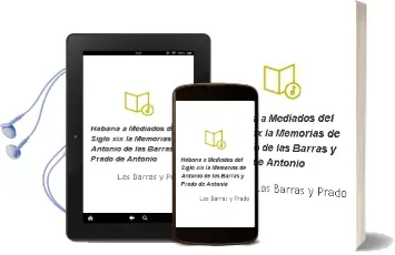 Descargar AudioLibro Habana a Mediados del Siglo xix - la. Memorias de Antonio de las Barras y Prado de Antonio De Las Barras Y Prado año 1990