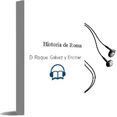 Descargar AudioLibro Historia de Roma de D. Roque Galvez Y Encinar año 1990