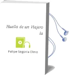 Descargar AudioLibro Huella de un Viajero - la de Felipe Segovia Olmo año 1990