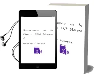 Descargar AudioLibro Instantaneas de la Guerra 1918. Numero 4 de Varios Autores año 1990