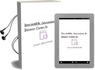 Descargar AudioLibro Irresistible Ascension de Jimmy Carter - la de Louis Wiznitzer año 1990