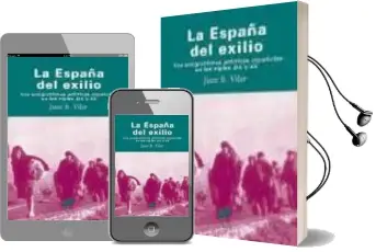 Descargar AudioLibro La España del Exilio. las Emigraciones Políticas Españolas en los Siglos xix y xx de Juan Vilar año 1990