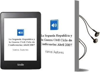 Descargar AudioLibro La Segunda República y la Guerra Civil Ciclo de Conferencias, Abril 2007 de Varios Autores año 1990
