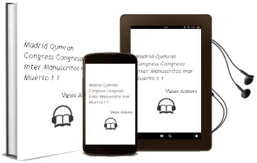 Descargar AudioLibro Madrid Qumran Congress-Congreso Inter. Manuscritos mar Muerto.(T. 1) de Varios Autores año 1990
