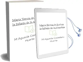 Descargar AudioLibro Maria Teresa de Borbon. la Infanta de la Almudena de Mª Agueda Castellano Huerta año 1990