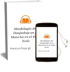 Descargar AudioLibro Morfologia del Hospedaje en la Mancha en el Siglo Xviii de Francisco Rojas Gil año 1990
