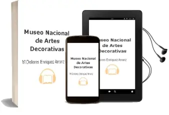 Descargar AudioLibro Museo Nacional de Artes Decorativas de Mª Dolores Enriquez Arranz año 1990