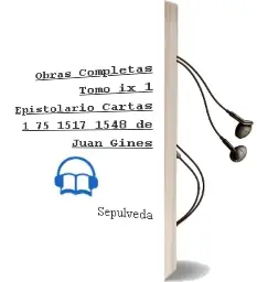 Descargar AudioLibro Obras Completas. Tomo Ix,1 Epistolario. Cartas 1-75 (1517-1548) de Juan Ginés De Sepúlveda año 1990