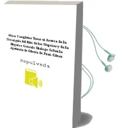 Descargar AudioLibro Obras Completas. Tomo vi Acerca de la Monarquía ; del Rito de las Nupcias y de la Dispensa; Gonzalo, Diálogo Sobre la Apetencia de Gloria de Juan Ginés De Sepúlveda año 1990