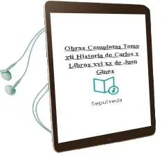 Descargar AudioLibro Obras Completas. Tomo xii Historia de Carlos v: Libros Xvi-Xx de Juan Ginés De Sepúlveda año 1990