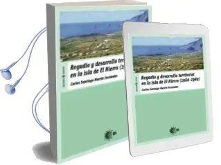 Descargar AudioLibro Regadio y Desarrollo Territorial en la Isla de el Hierro de Carlos Martín Fernández año 1990