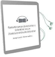 Descargar AudioLibro Republicanos Españoles y Gibraltar - los (la Tragicomedia de Gibraltar) de Mariano Granados año 1990