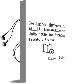 Descargar AudioLibro Testimonio. Numeros 1 al 11 Encuadernados. Julio 1936. dos Españas Frente a Frente de Rafael Abella año 1990
