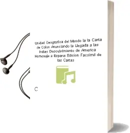 Descargar AudioLibro Unidad Geografica del Mondo - la. la Carta de Colon Anunciando la Llegada a las Indias. Descubrimiento de America. Homenaje a España (Edicion Facsimil de las Cartas de Cristobal Colon) de Cristobal (Publicacion Y Comentario De Carlos Sanz) Colon año 1990