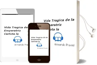 Descargar AudioLibro Vida Tragica de la Emperatriz Carlota - la de Armando Praviel año 1990